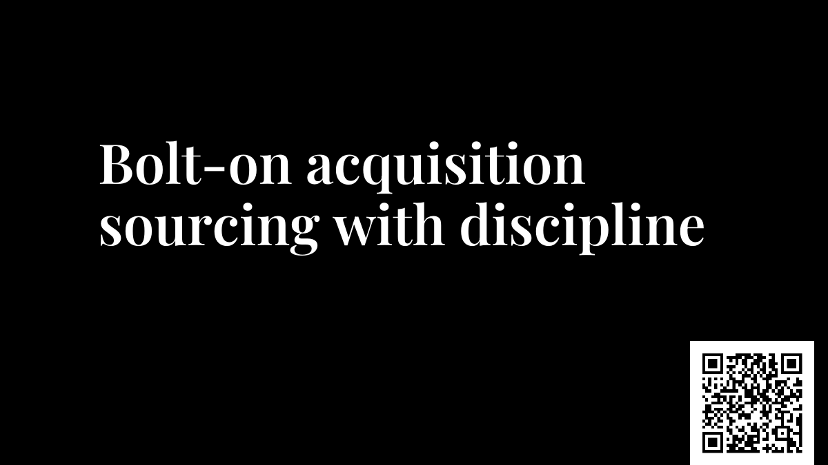 Bolt-on acquisition sourcing with discipline