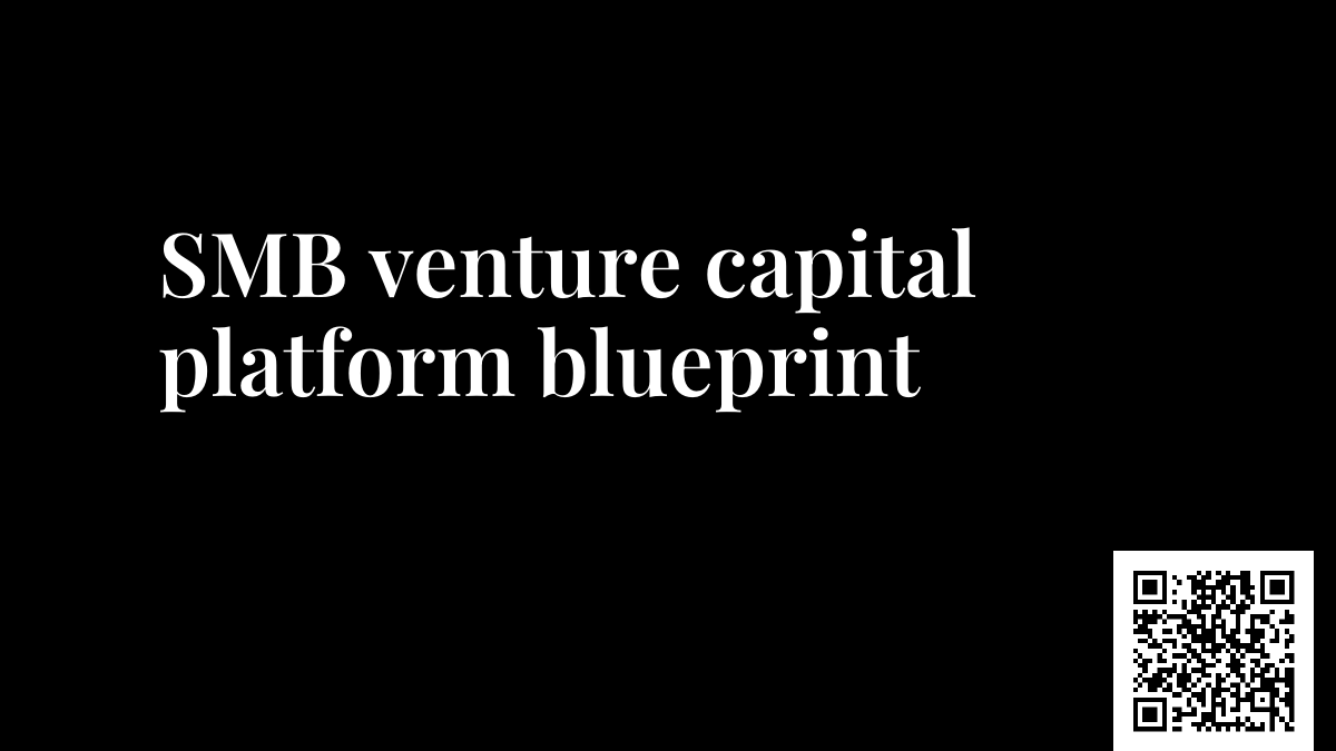 SMB venture capital platform blueprint