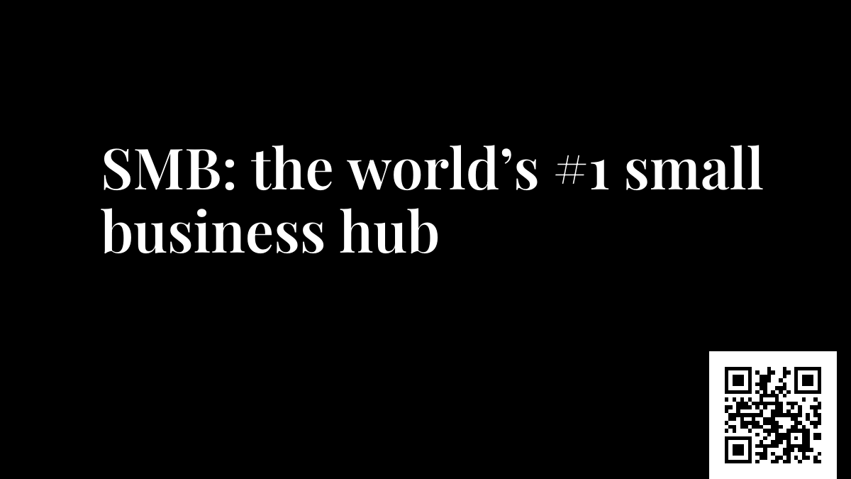 SMB: the world’s #1 small business hub